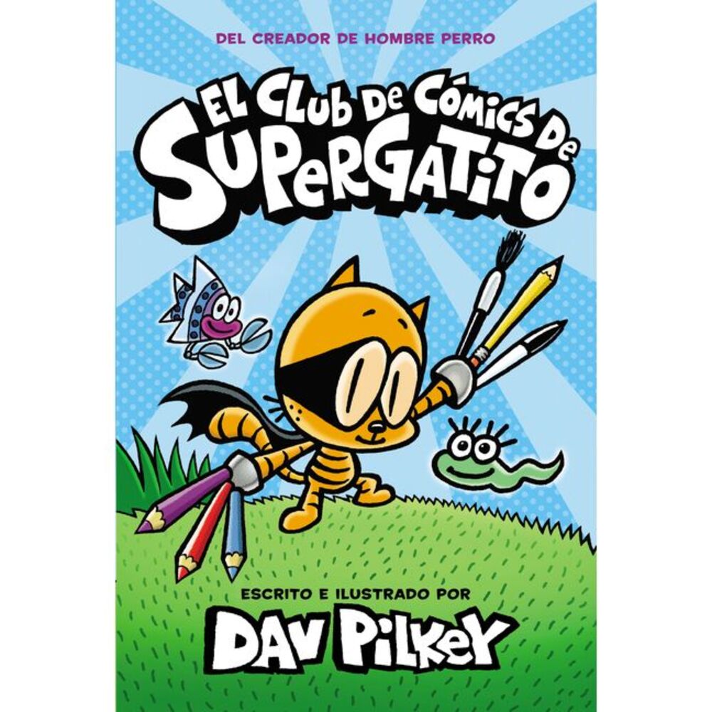 El Club de Cómics de Supergatito (Cat Kid Comic Club): Volume 1 -- Dav Pilkey